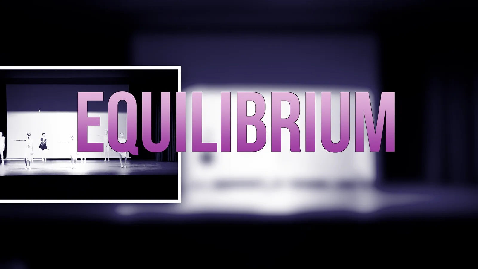 Equilibrium 2026 dance performance trailer